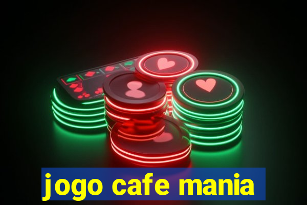 jogo cafe mania